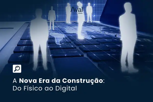 A Nova Era da Construção:  Do Físico ao Digital