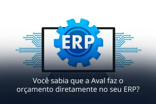 Orçamento diretamente do ERP Aval